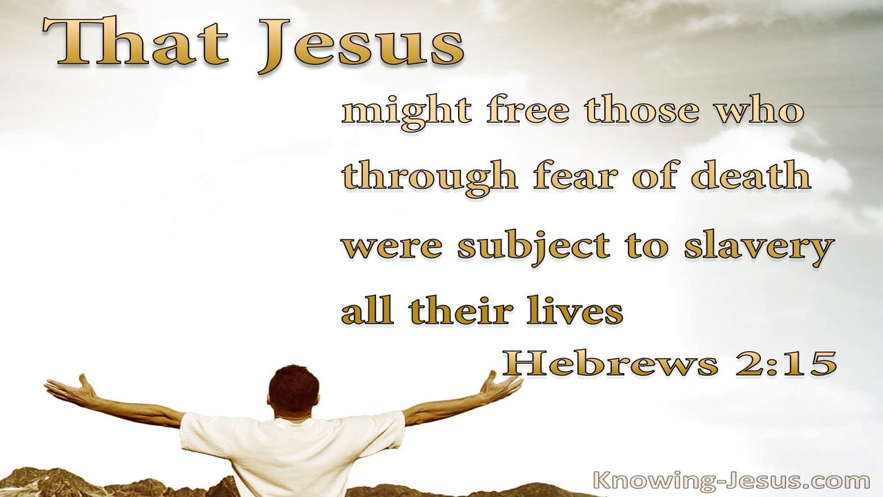 Hebrews 2:15 Freed From Fear Of Death (white)